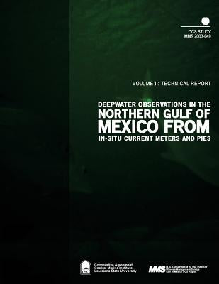 Deepwater Observations in the Northern Gulf of Mexico from In-situ Current Meters and PIES by U. S. Department of the Interior Mineral