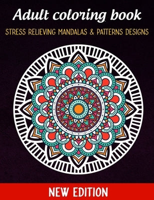 Adult Coloring Book: Stress Relieving Mandalas & Patterns Designs for Adults Relaxation by Edition, Mino Coloring