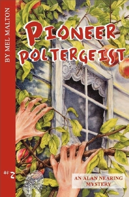 Pioneer Poltergeist: An Alan Nearing Mystery by Malton, H. Mel