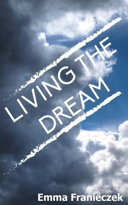 Living the Dream by Franieczek, Emma