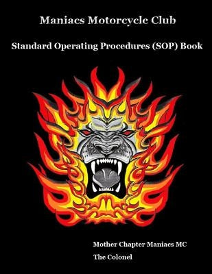 Maniacs Motorcycle Club: Standard Operating Procedures (SOP) Book by Maniacs, Mother Chapter