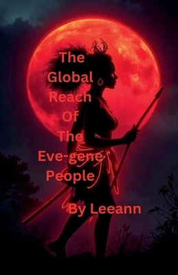 The Global Reach of the Eve-gene People by Leeann
