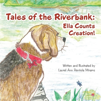 Tales of the Riverbank: Ella Counts Creation! by Mirams, Laurel Ann Rentola