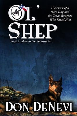 Ol' Shep: Book 2: Shep in the Victorio War by DeNevi, Don