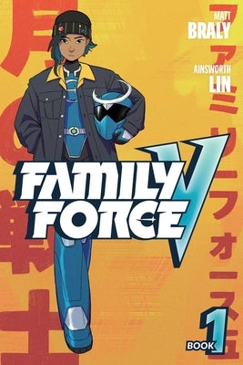 Family Force V: Book One by Braly, Matt
