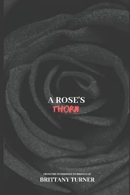 A Rose's Thorn by Turner, Brittany