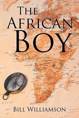 The African Boy by Williamson, Bill