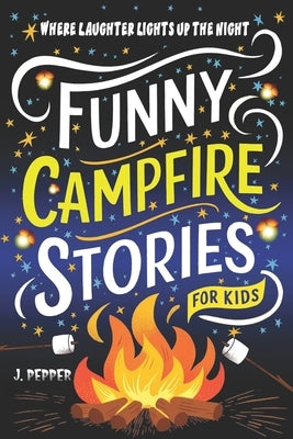Funny Campfire Stories: For Kids by Pepper, Joshua