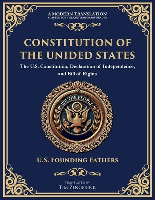 Constitution of the United States: The U.S. Constitution, Declaration of Independence, and Bill of Rights - Large Print Edition for Easy Reading by Founding Fathers, U. S.