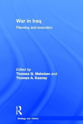 War in Iraq: Planning and Execution by Mahnken, Thomas G.