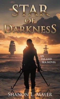 Star of Darkness: An Inland Sea novel by Mayer, Shanon L.