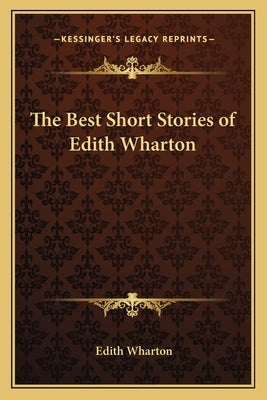 The Best Short Stories of Edith Wharton by Wharton, Edith