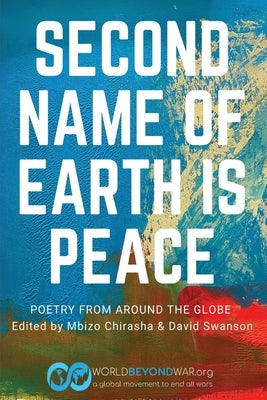 Second Name of Earth Is Peace by Chirasha, Mbizo