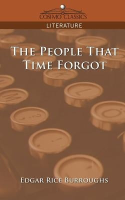 The People That Time Forgot by Burroughs, Edgar Rice