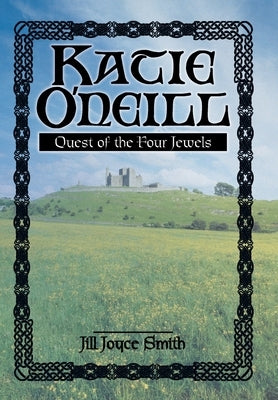 Katie O'neill: Quest of the Four Jewels by Smith, Jill Joyce