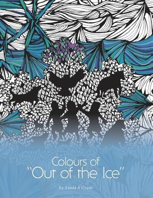 Colours of "Out of the Ice" by Grant, Linda S.