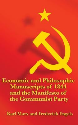 Economic and Philosophic Manuscripts of 1844 and the Manifesto of the Communist Party by Marx, Karl
