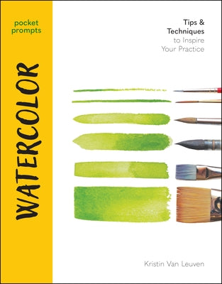 Pocket Prompts Watercolor: Tips & Techniques to Inspire Your Practice by Van Leuven, Kristin