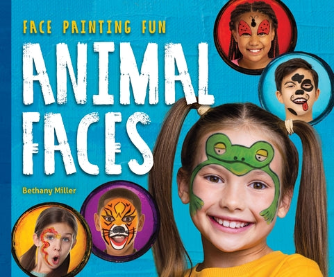 Animal Faces by Miller, Bethany