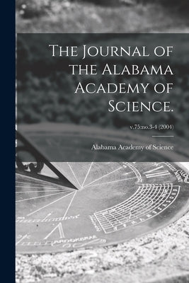 The Journal of the Alabama Academy of Science.; v.75: no.3-4 (2004) by Alabama Academy of Science