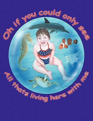 Oh if you could only see: All that's living here with me by Aunty Moose