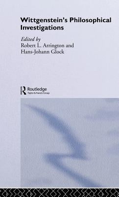 Wittgenstein's Philosophical Investigations: Text and Context by Arrington, Robert