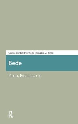 Bede: Part 1, Fascicles 1-4 by Brown, George