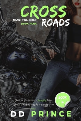 Crossroads: (Beautiful Biker MC Romance Series) by Prince, DD