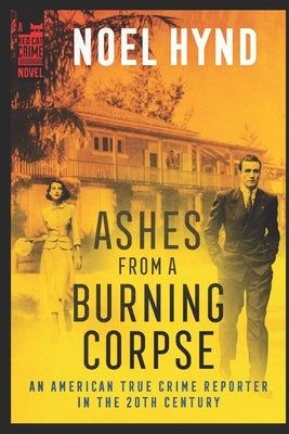 Ashes From A Burning Corpse by Hynd, Noel