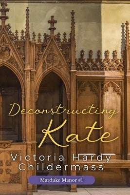 Deconstructing Kate by Childermass, Victoria Hardy