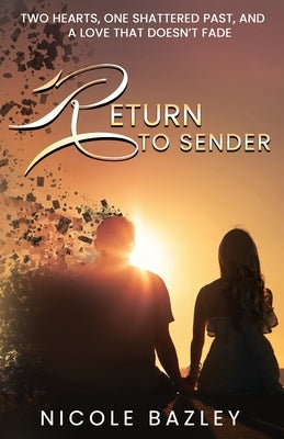 Return To Sender by Bazley, Nicole