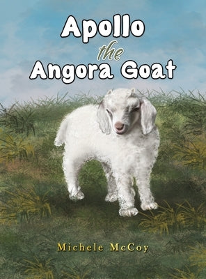 Apollo the Angora Goat by McCoy, Michele