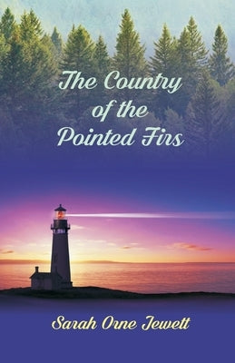 The Country Of The Pointed Firs by Jewett, Sarah Orne