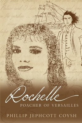 Rochelle - Poacher of Versailles by Coysh, Phillip Jephcott