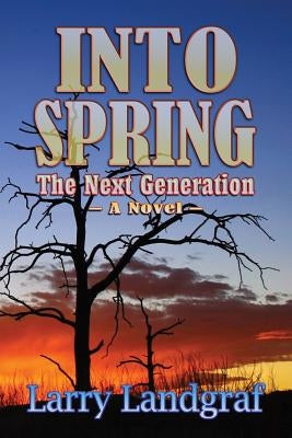 Into Spring: The Next Generation by Landgraf, Larry