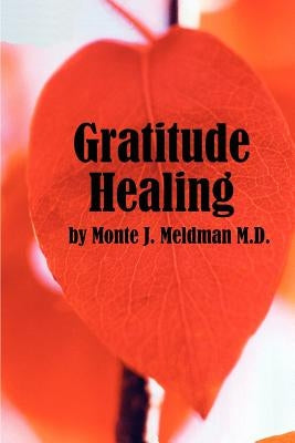 Gratitude Healing by Meldman, Monte J.