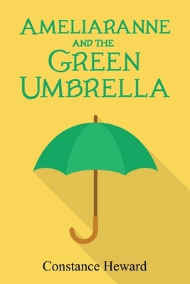Ameliaranne and the Green Umbrella by Heward, Constance