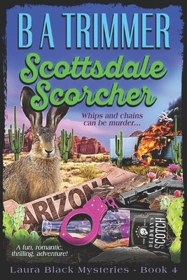 Scottsdale Scorcher: a fun, romantic, thrilling, adventure... by Trimmer, B. a.
