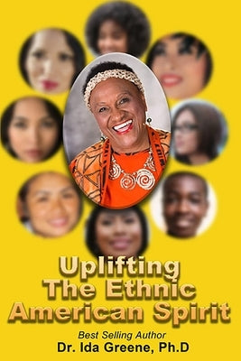 Up Lifting The Ethnic American Spirit by Greene Phd