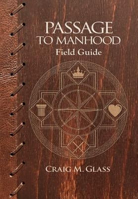 Passage to Manhood: Field Guide by Hamel, Mike