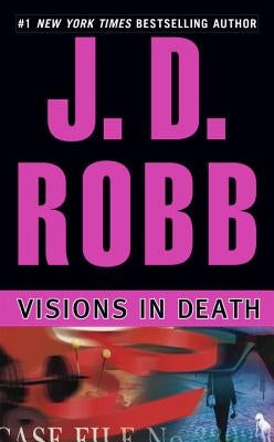 Visions in Death by Robb, J. D.