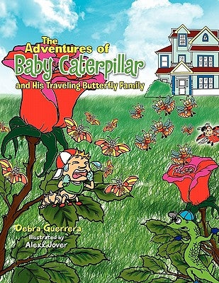 The Adventures of Baby Caterpillar and His Traveling Butterfly Family by Guerrera, Debra