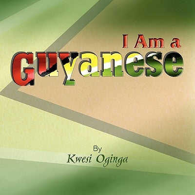 I Am a Guyanese by Oginga, Kwesi