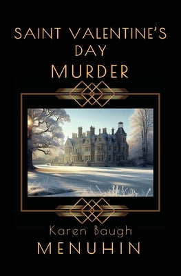 Saint Valentine's Day Murder: Heathcliff Lennox Investigates: A Cotswolds Country House murder mystery by Menuhin, Karen Baugh