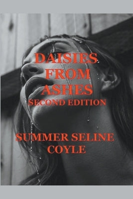DAISIES FROM ASHES, Second Edition by Coyle, Summer Seline
