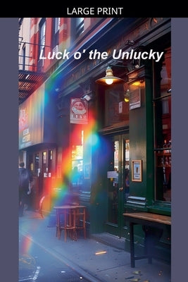 Luck o' the Unlucky by Heath, Edward