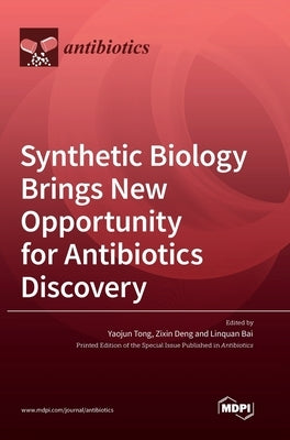 Synthetic Biology Brings New Opportunity for Antibiotics Discovery by Tong, Yaojun