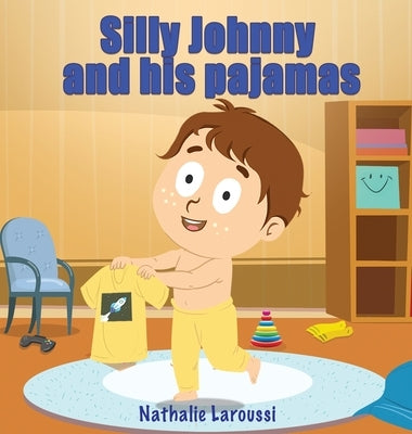 Silly Johnny and his pajamas by Laroussi, Nathalie