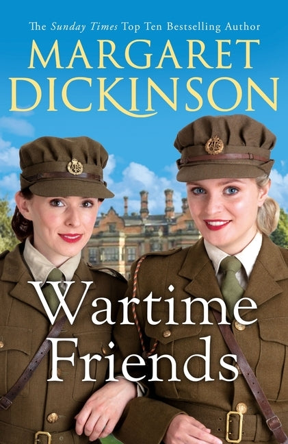 Wartime Friends: A heartwarming historical saga by Dickinson, Margaret