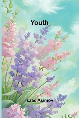 Youth by Asimov, Isaac